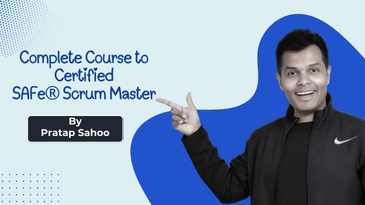 The Complete Course to SAFe® Scrum Master